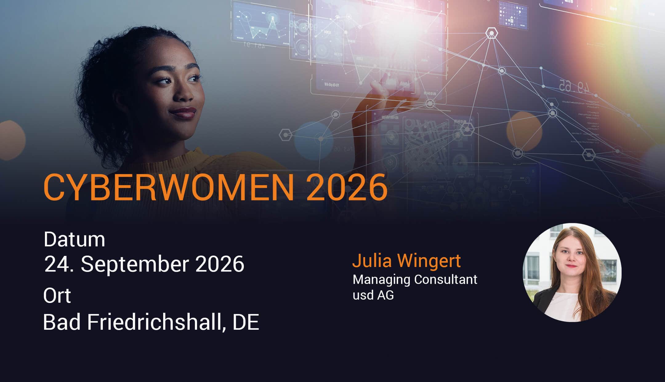 CYBERWOMEN-2026-JW-Vortrag (1) Eventgrafik zur CYBERWOMEN 2026 am 24. September 2026 in Bad Friedrichshall mit Vortrag von Julia Wingert, Managing Consultant bei der usd AG, zum Thema Cyber Security, IT-Sicherheit und Dienstleisterüberwachung.