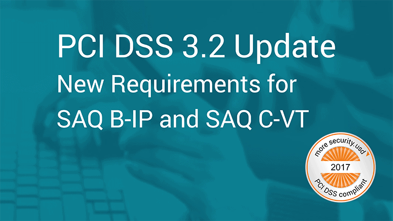 Two added Requirements for SAQ B-IP and C-VT