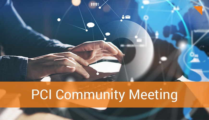 PCI Community Meetings – Trends, Updates and Best Practices 2020